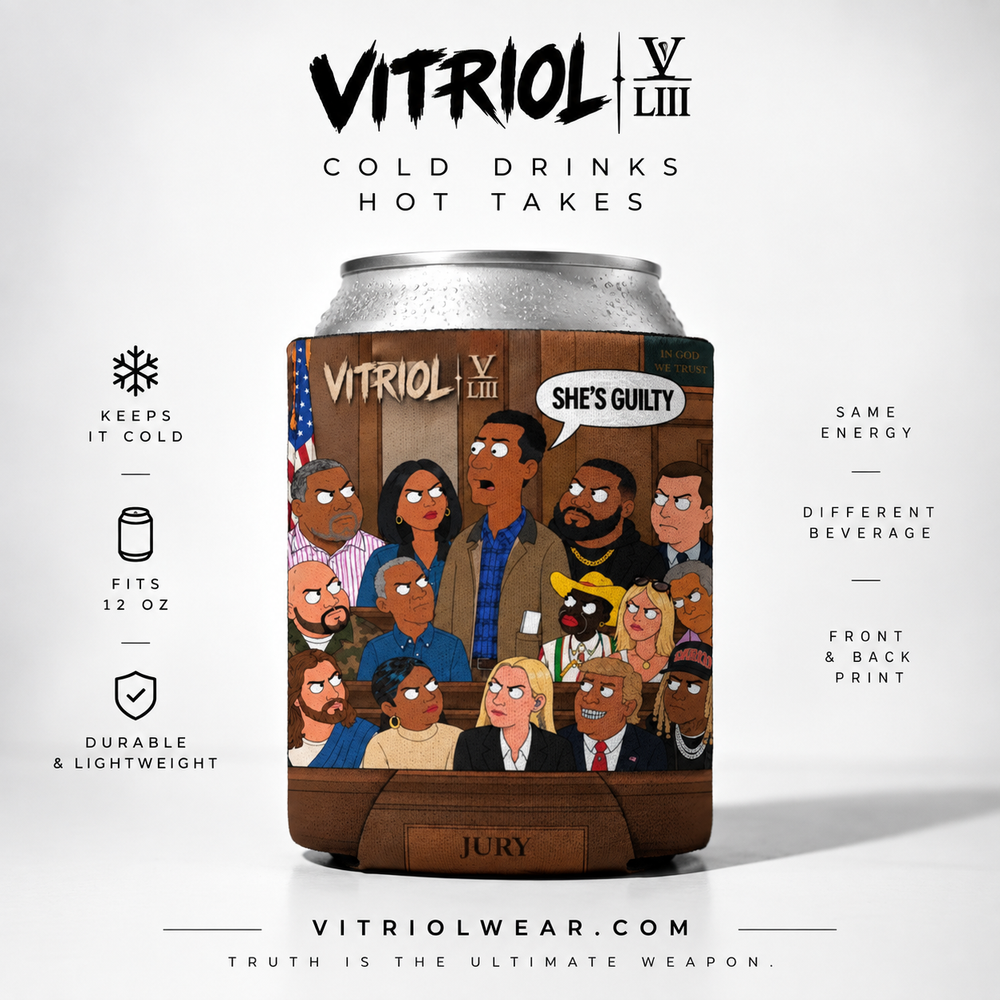 She’s Guilty! Vitriol Can Cooler